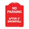Signmission Designer Series No Parking After 2 Snowfall, Red & White Aluminum Sign, 18" x 24", RW-1824-23816 A-DES-RW-1824-23816 - alternate 1